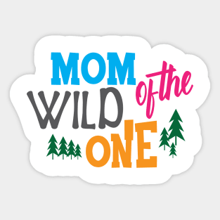 Mom of the wild one Sticker